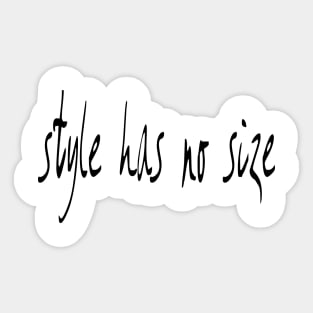 style has no size Sticker